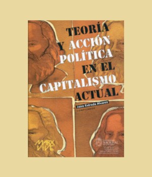teora-y-accin-poltica-en-el-capitalismo-actual