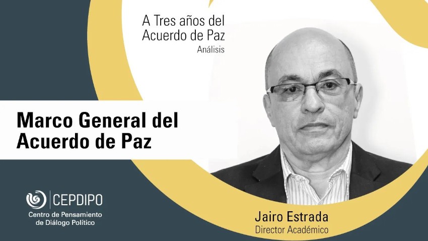 Marco-General-del-Acuerdo-de-Paz-anlisis-por-Jairo-Estrada---Balance-a-tres-aos